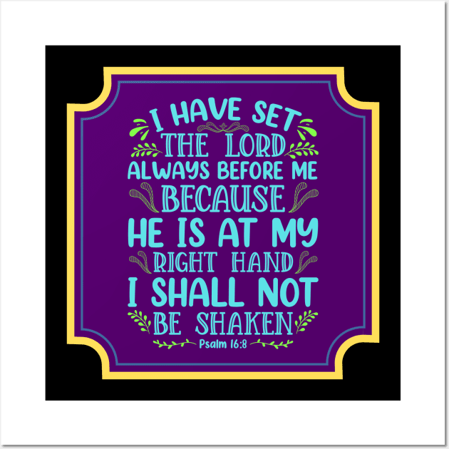 I Have Set The Lord Always Before Me Wall Art by Prayingwarrior